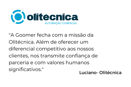 A Goomer fecha com a missão da Olitécnica. Além de oferecer um diferencial competitivo aos nossos clientes, nos transmite confiança de parceria e com valores humanos significativos. (3)